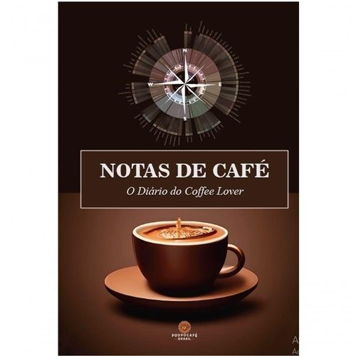 O Diário Do Coffee Lover - Notas De Café - Livro Podpocafe